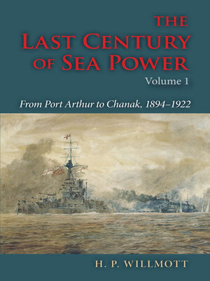 The Last Century of Sea Power, Volume 1 - ebook